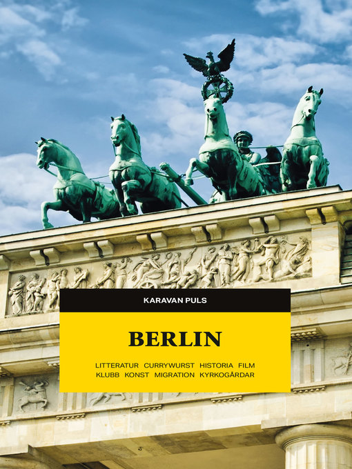 Titeldetaljer för Berlin. Litteratur, currywurst, historia, film, klubb, konst, migration, kyrkogårdar av Margareta Flygt - Tillgänglig